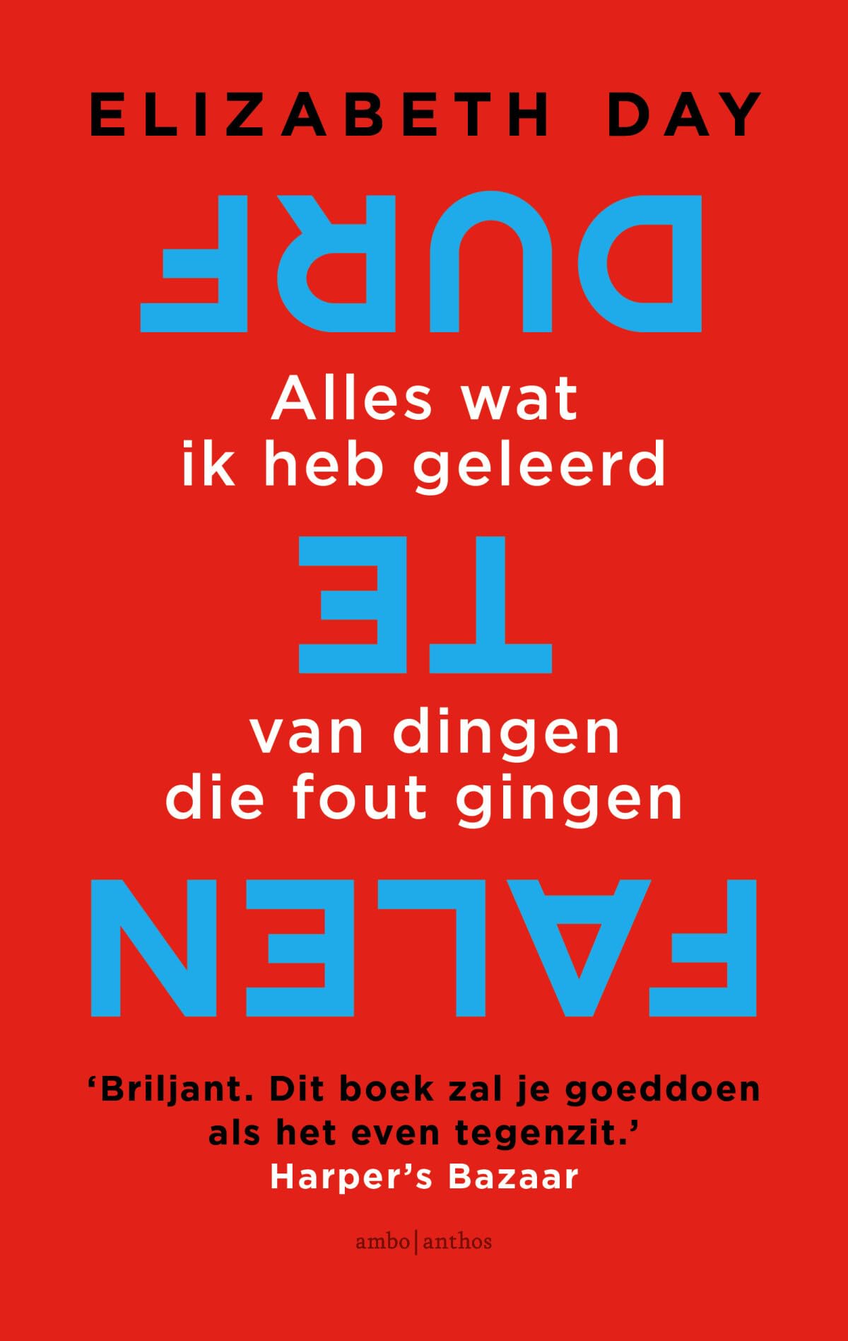 Durf te falen: alles wat ik heb geleerd van dingen die fout gingen book