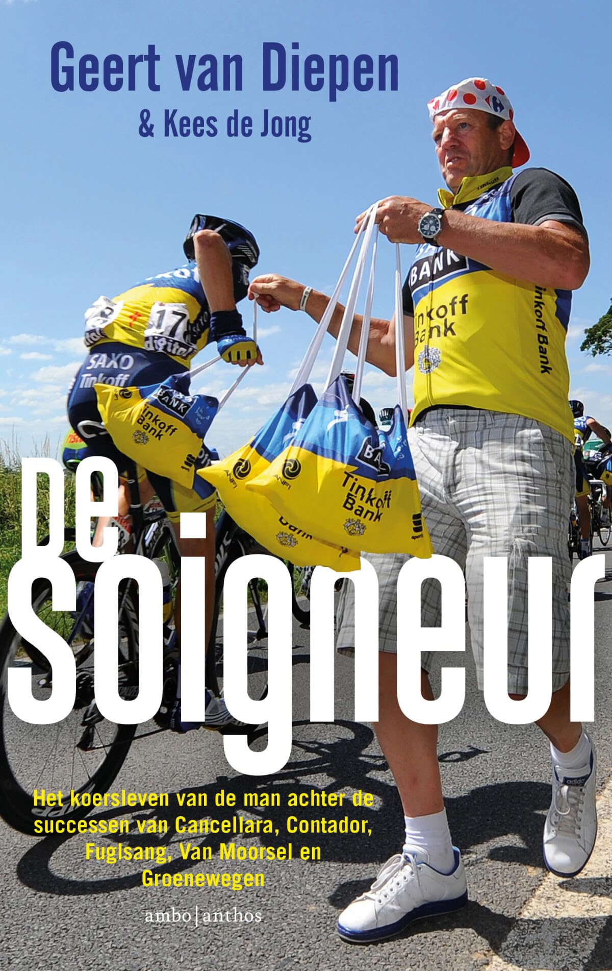 De soigneur: het koersleven van de man achter de successen van Cancellara, Contador, Sastre, Van Moorsel en Groenewegen book