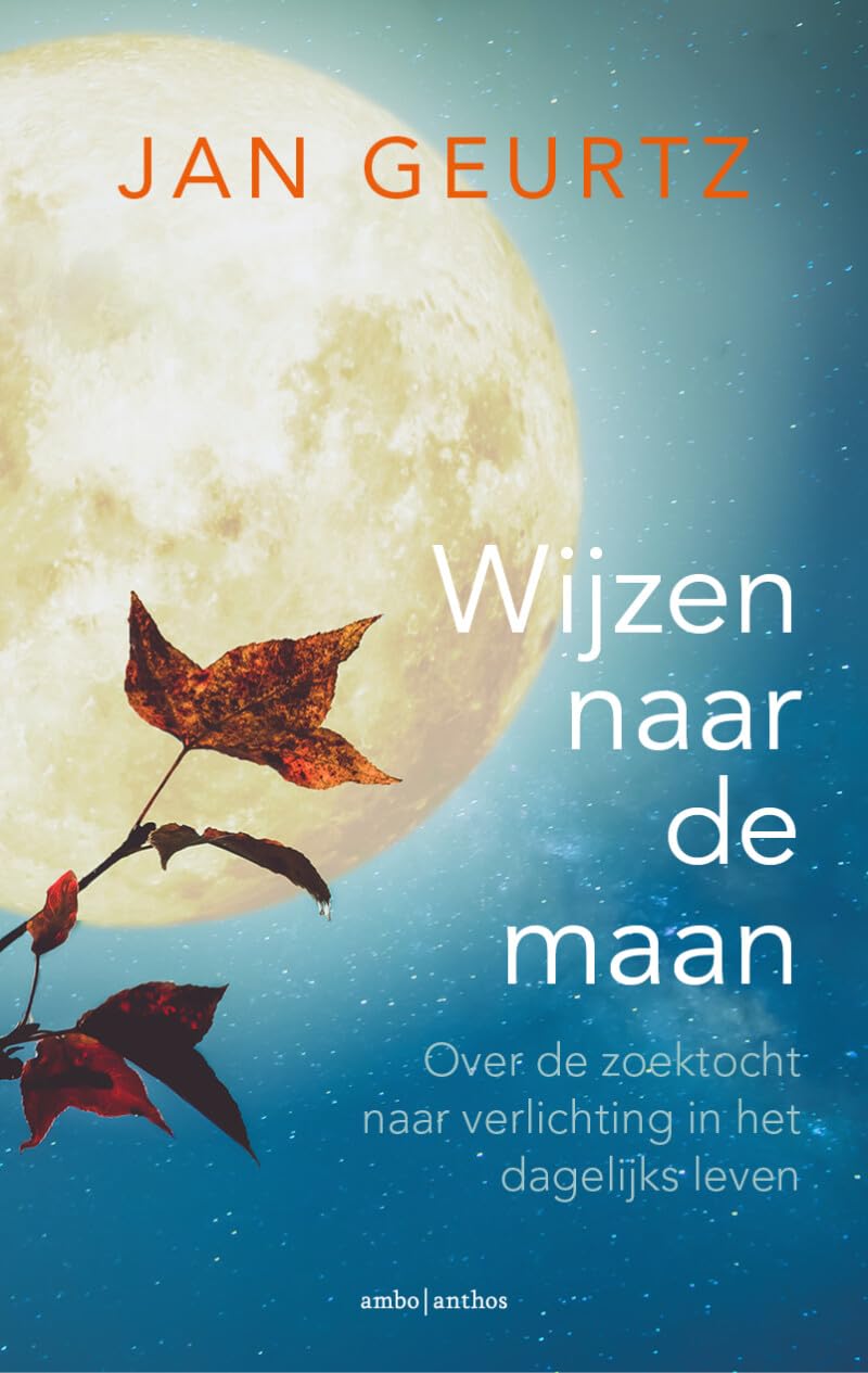 Wijzen naar de maan: over de zoektocht naar verlichting in het dagelijks leven Art & Literature