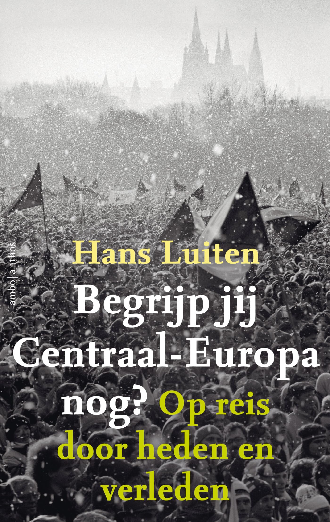 Begrijp jij Centraal-Europa nog?: Op reis door heden en verleden Leisure, Home & Garden