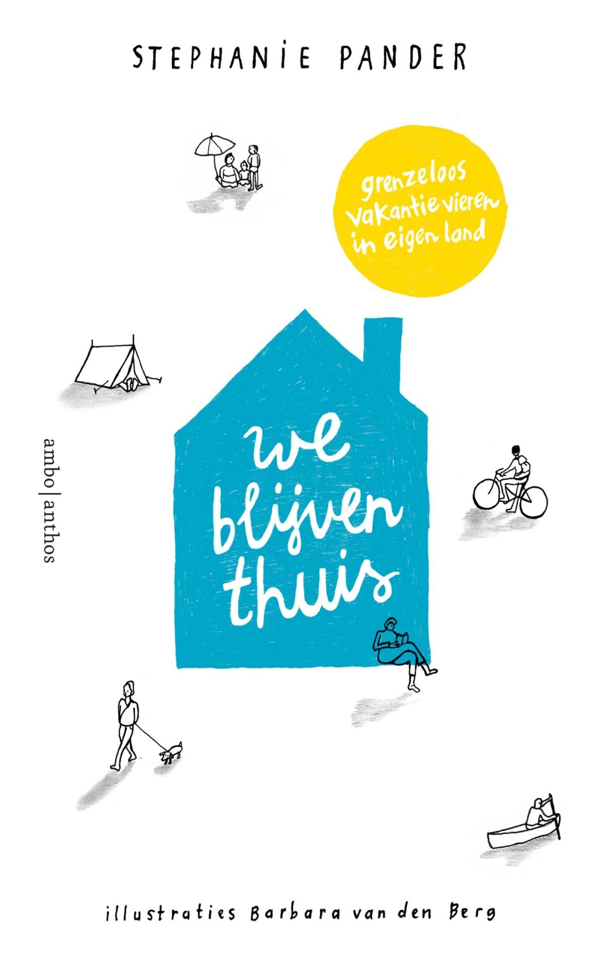 We blijven thuis: grenzeloos vakantie vieren in eigen land Leisure, Home & Garden
