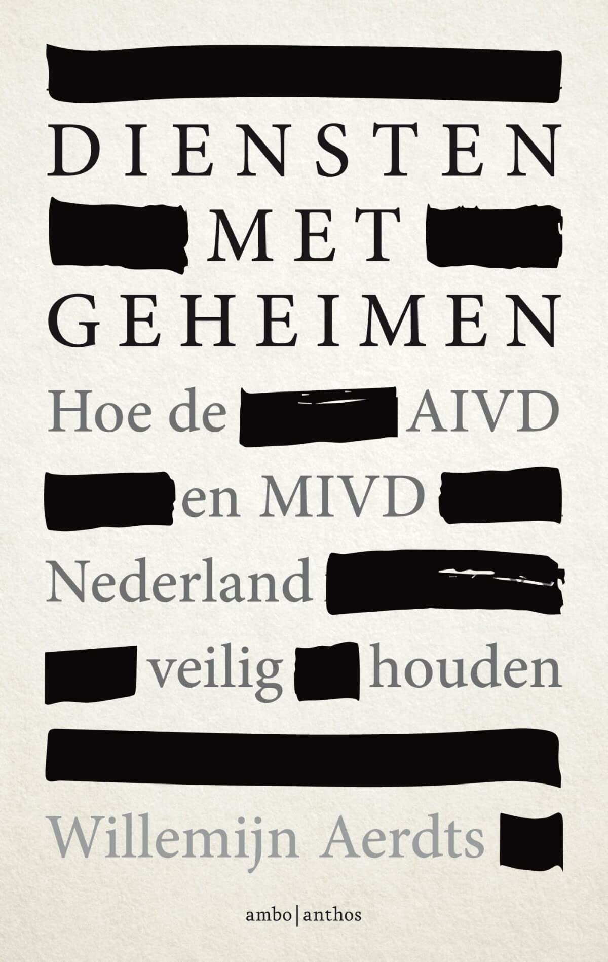 Diensten met geheimen: hoe de AIVD en MIVD Nederland veilig houden book