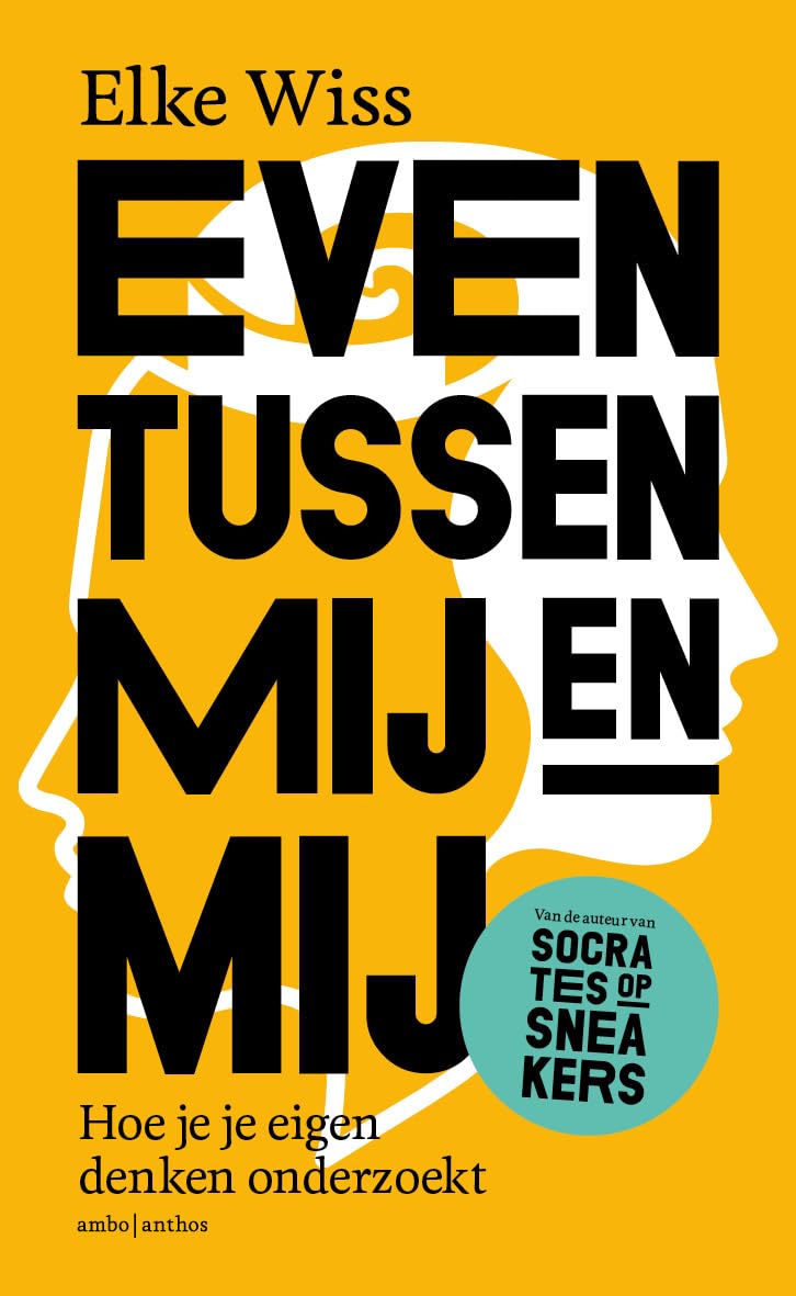 Even tussen mij en mij: hoe je je eigen denken onderzoekt book