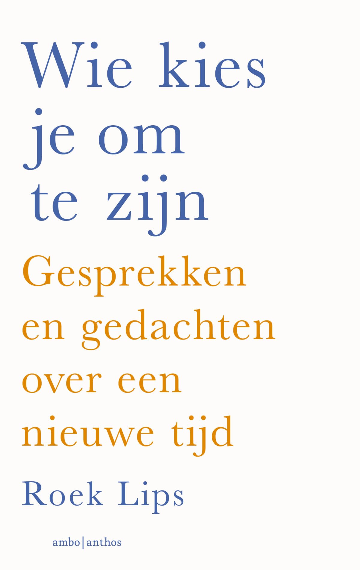 Wie kies je om te zijn: gesprekken en gedachten over een nieuwe tijd Essays & Short Stories