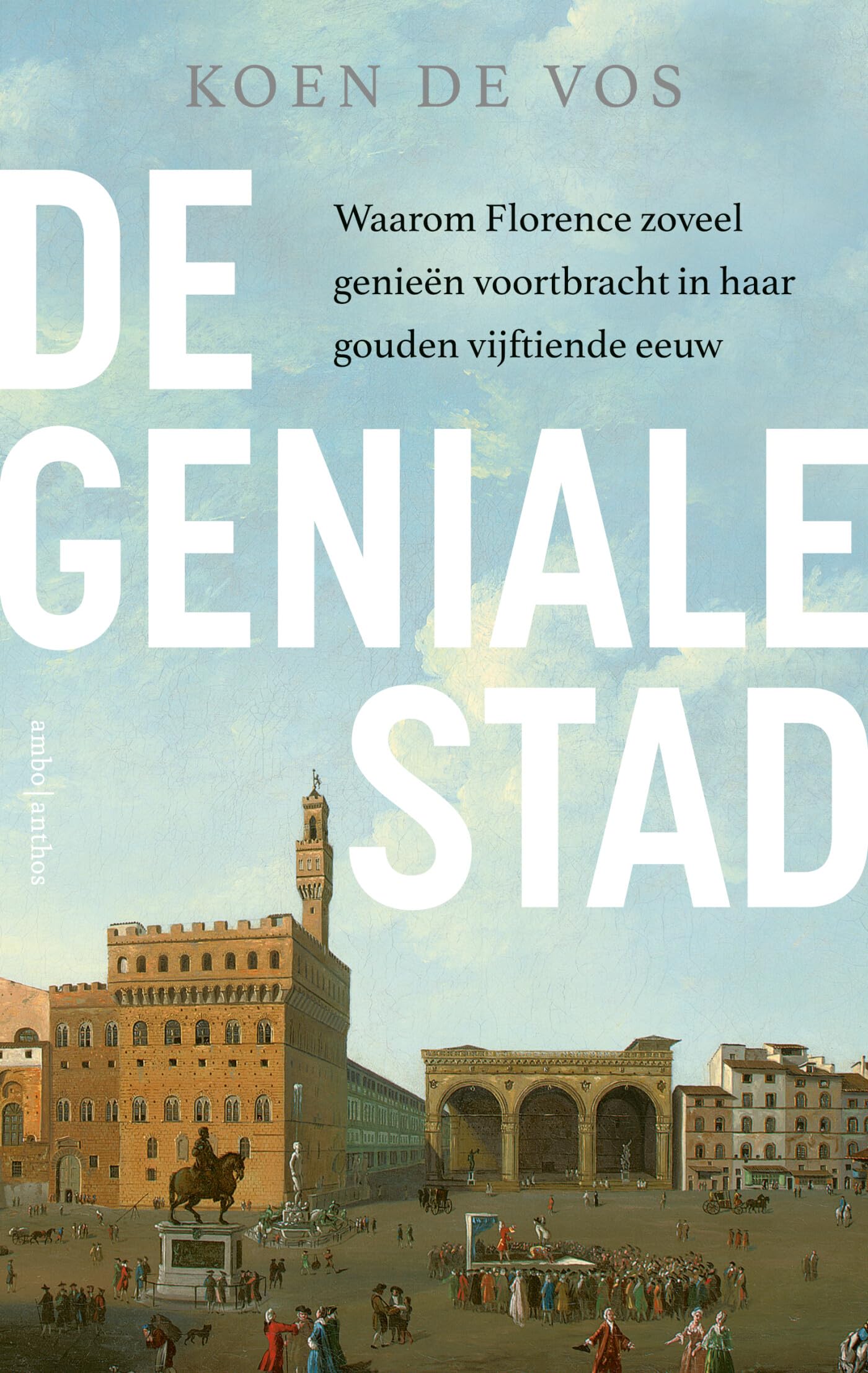 De geniale stad: waarom Florence zoveel genieën voortbracht in haar gouden vijftiende eeuw Contemporary literature Books