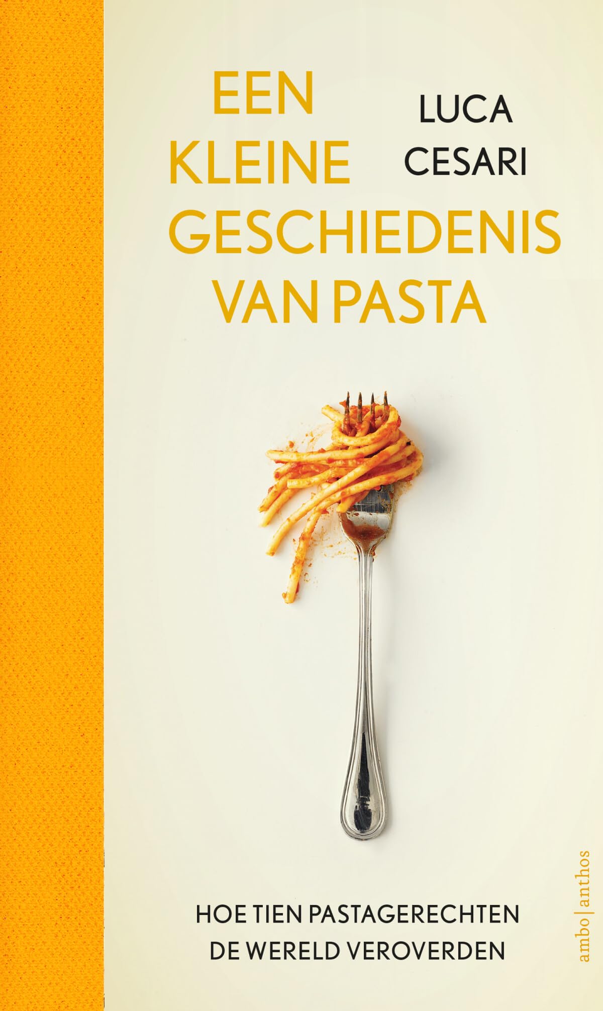 Een kleine geschiedenis van pasta: hoe 10 pastagerechten de wereld veroverden book