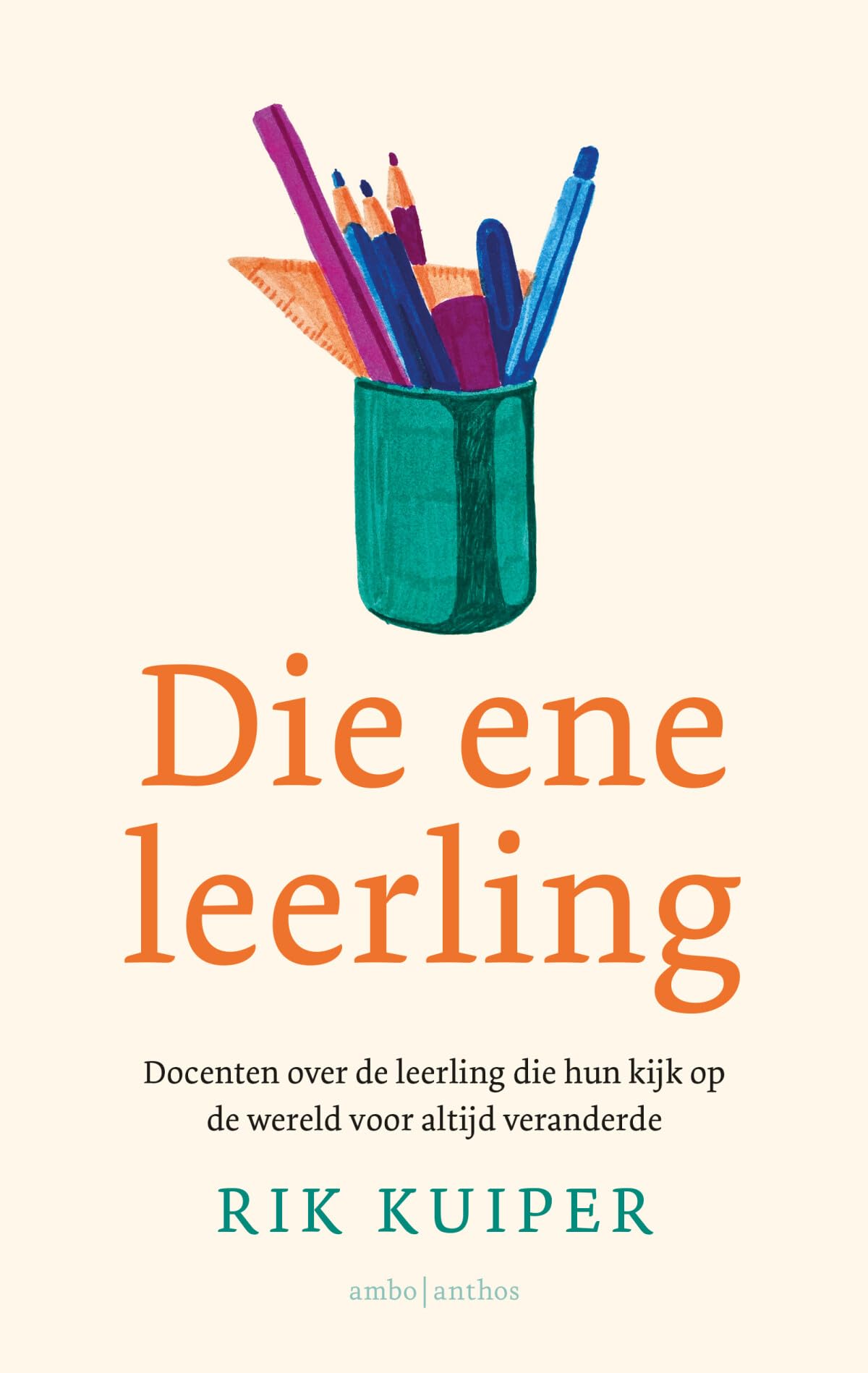 Die ene leerling: docenten over de leerling die hun kijk op het onderwijs voor altijd veranderde Essays & Short Stories