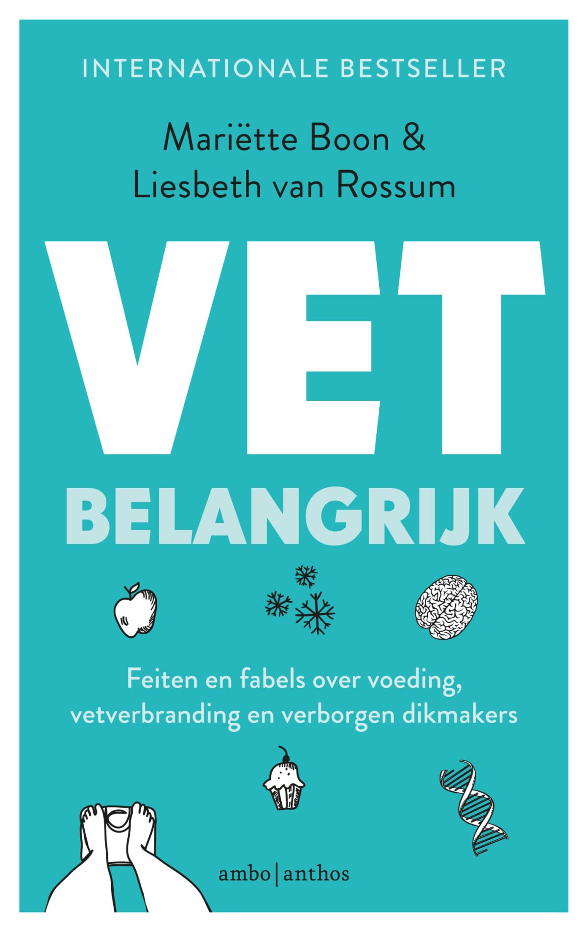 VET belangrijk: feiten en fabels over voeding, vetverbranding en verborgen dikmakers book