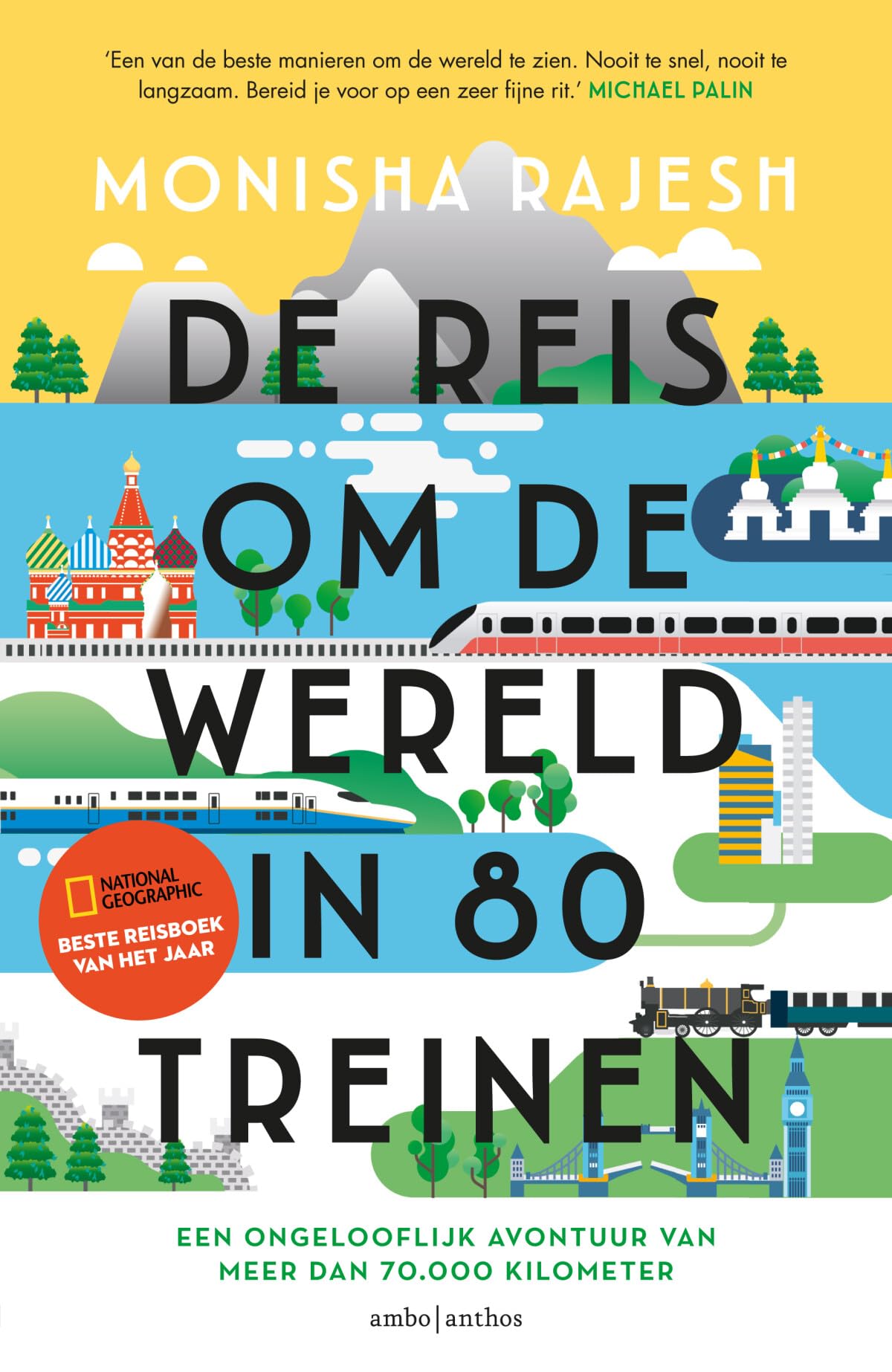 De reis om de wereld in 80 treinen: een ongelooflijk avontuur van meer dan 70.000 kilometer Social Sciences