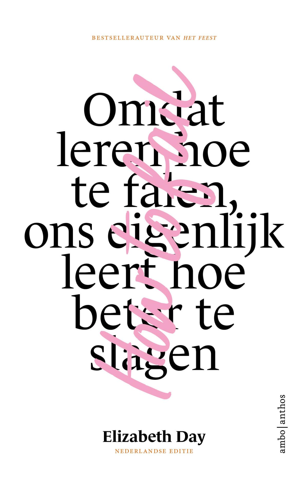 How to fail: omdat leren hoe te falen, ons eigenlijk leert hoe beter te slagen book