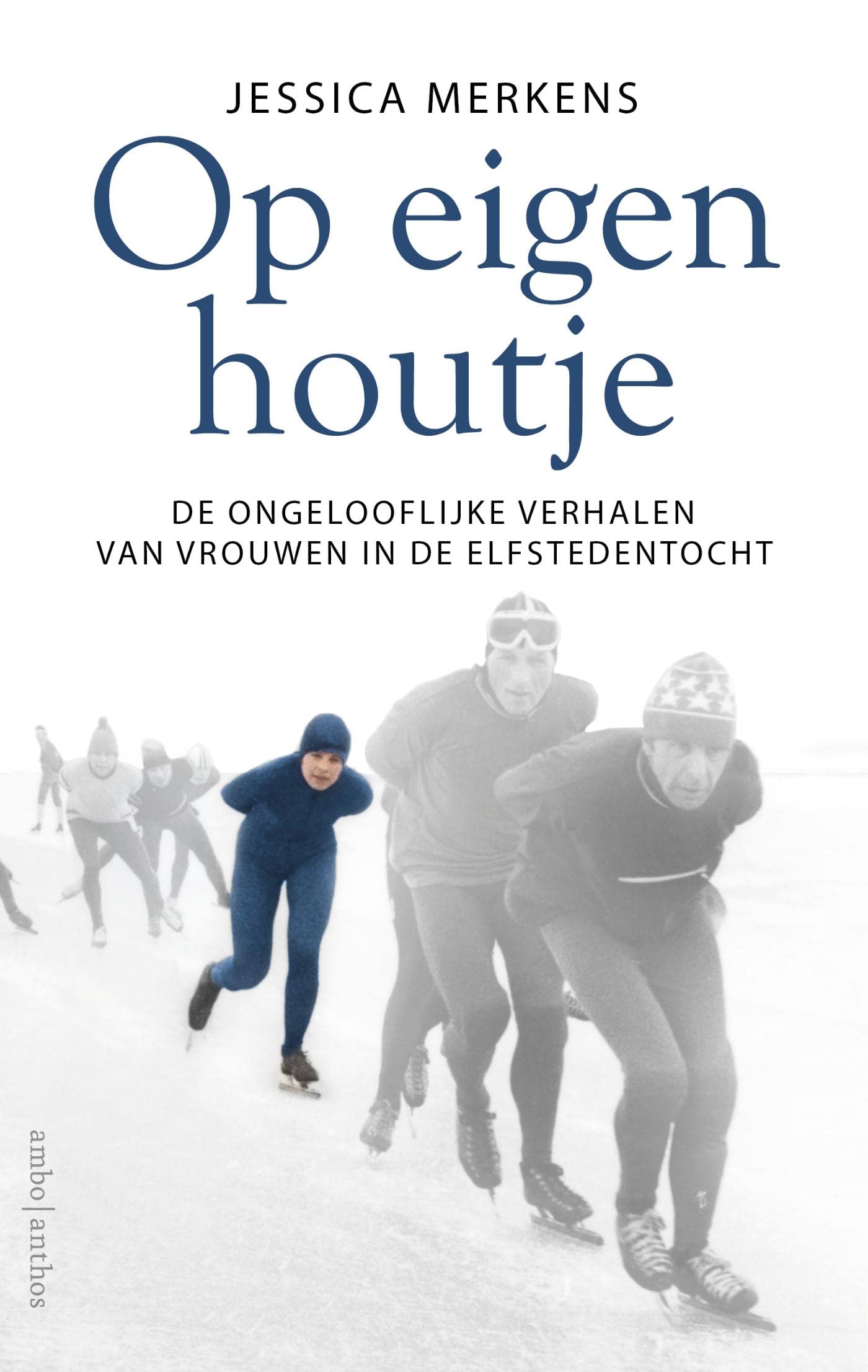 Op eigen houtje: de ongelofelijke verhalen van vrouwen in de elfstedentocht book