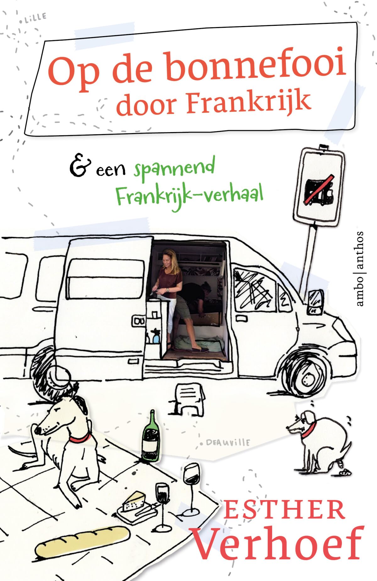 Op de bonnefooi door Frankrijk: & een spannend Frankrijk-verhaal Essays & Short Stories