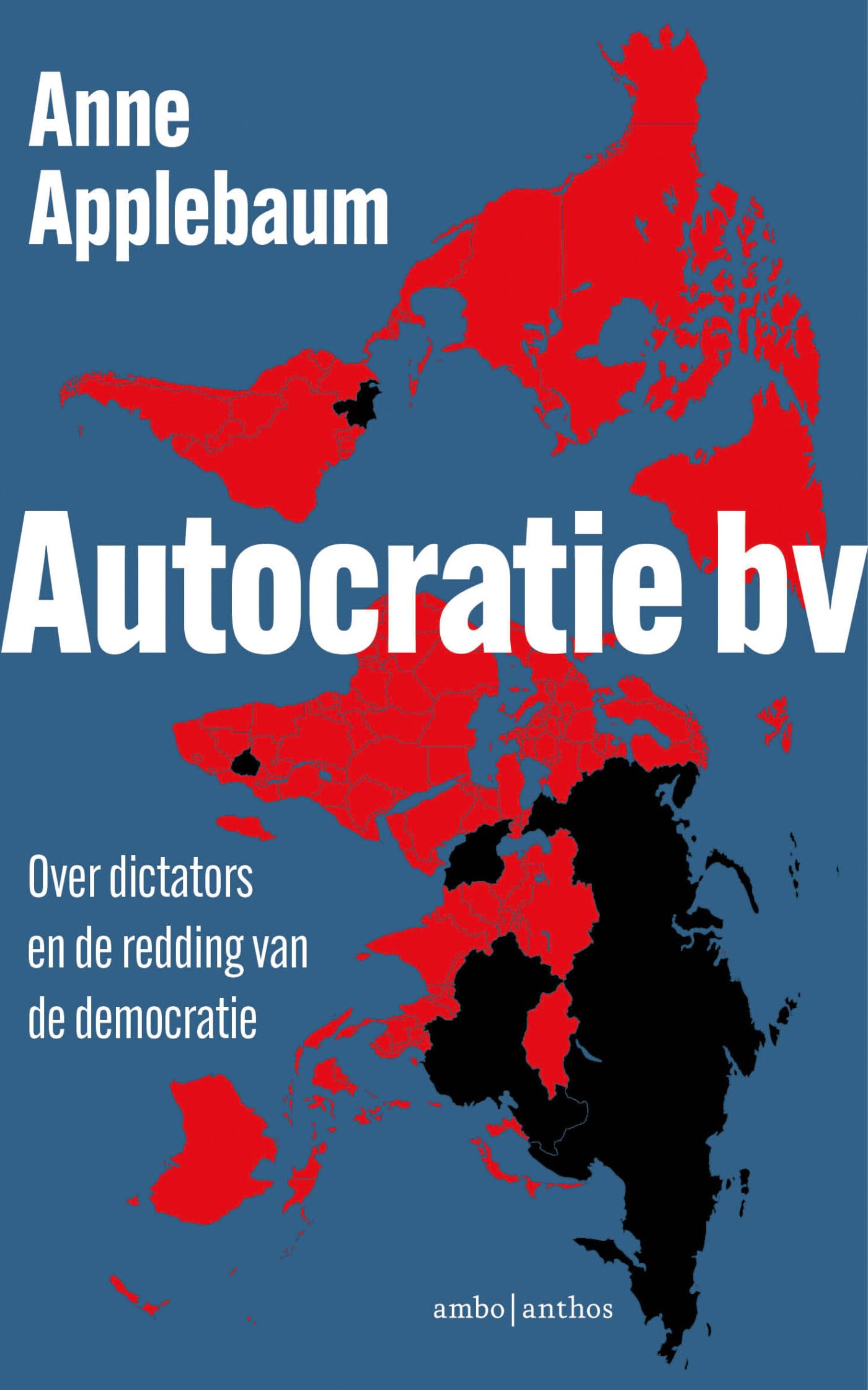 Autocratie bv: over dictators en de redding van de democratie book