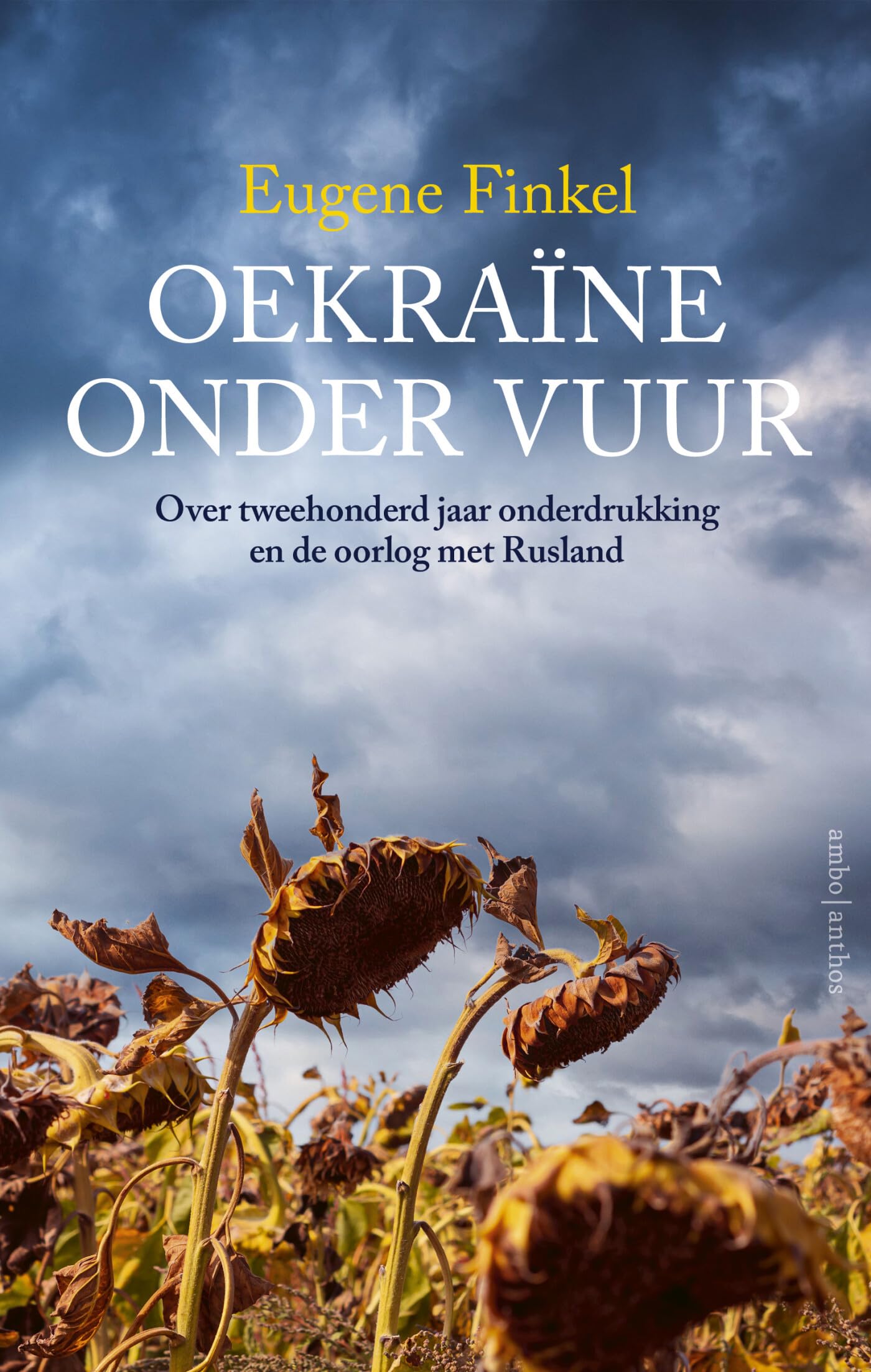 Oekraïne onder vuur: over tweehonderd jaar onderdrukking en de oorlog met Rusland book