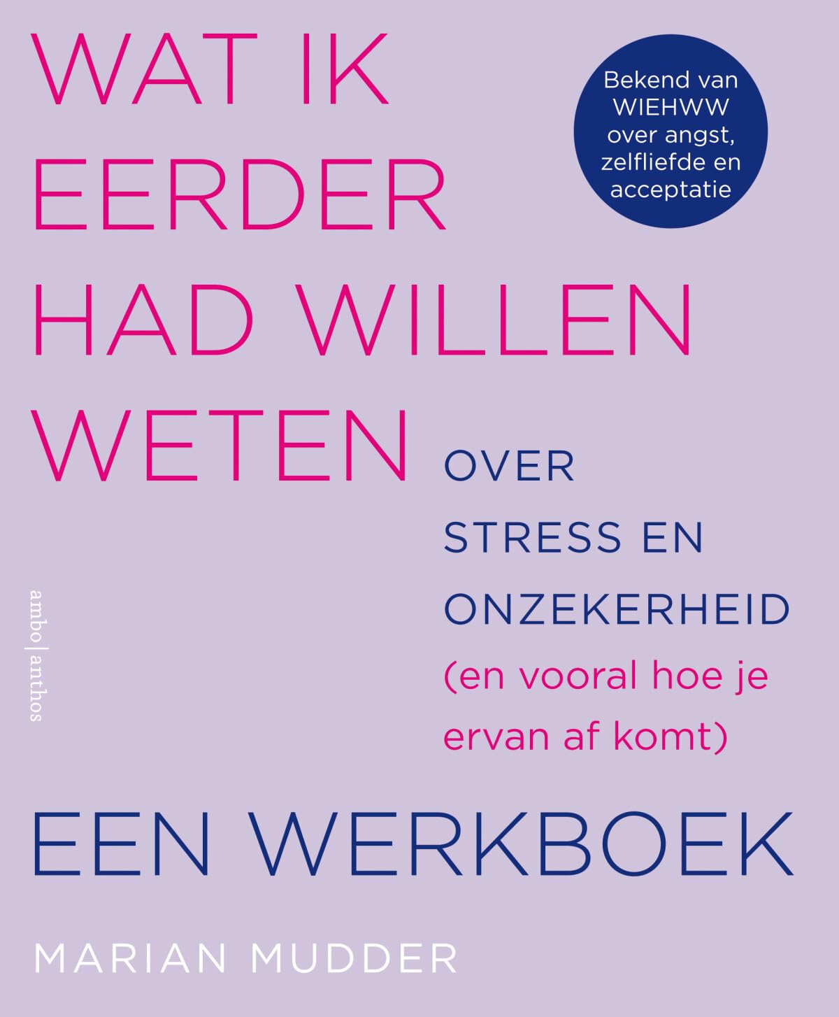 Wat ik eerder had willen weten over stress en onzekerheid (en vooral hoe je ervan afkomt): een werkboek Lifestyle