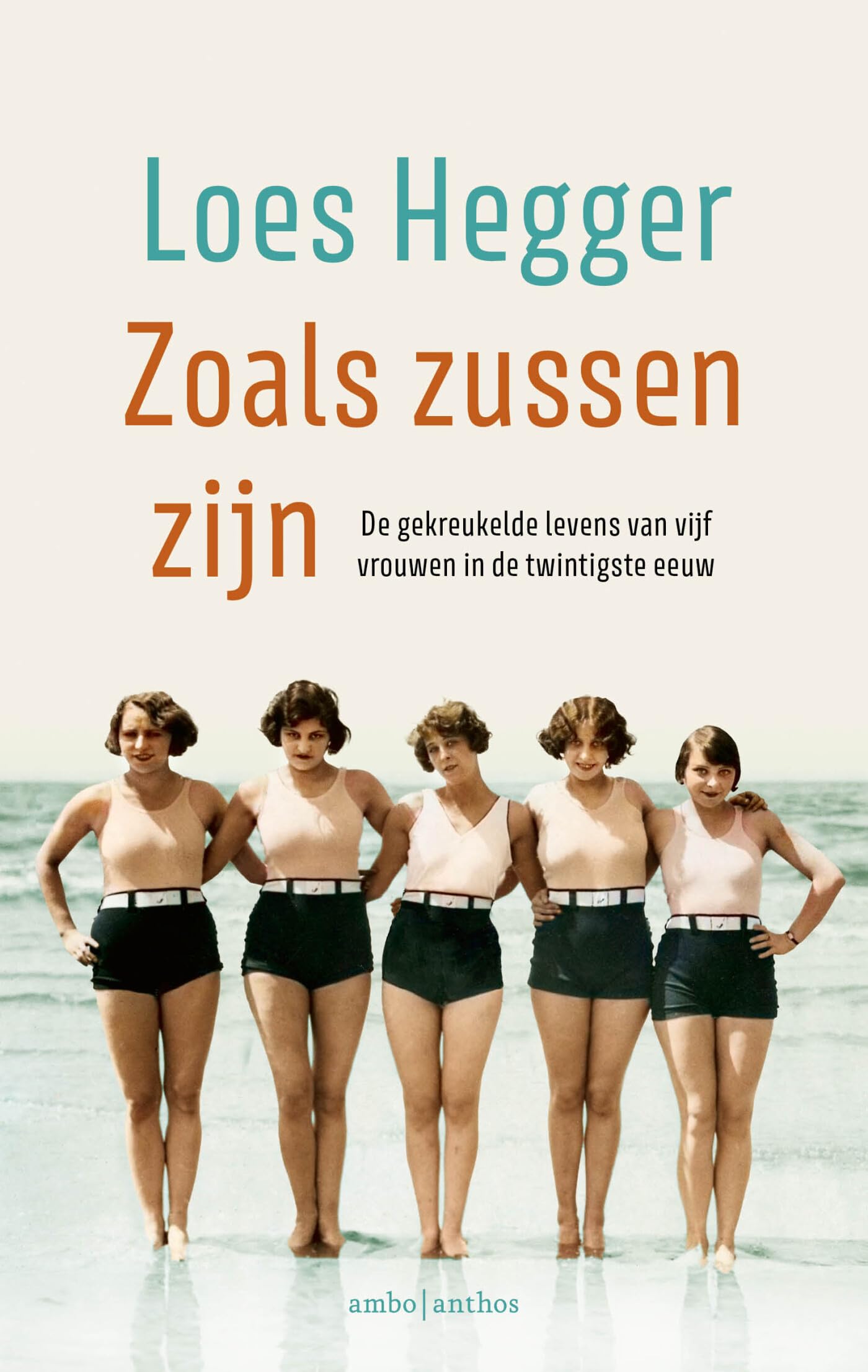 Zoals zussen zijn: de gekreukelde levens van vijf vrouwen in de twintigste eeuw book