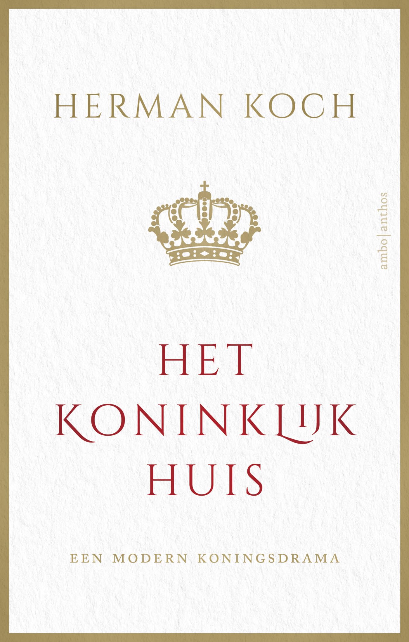 Het Koninklijk Huis: Een modern koningsdrama book