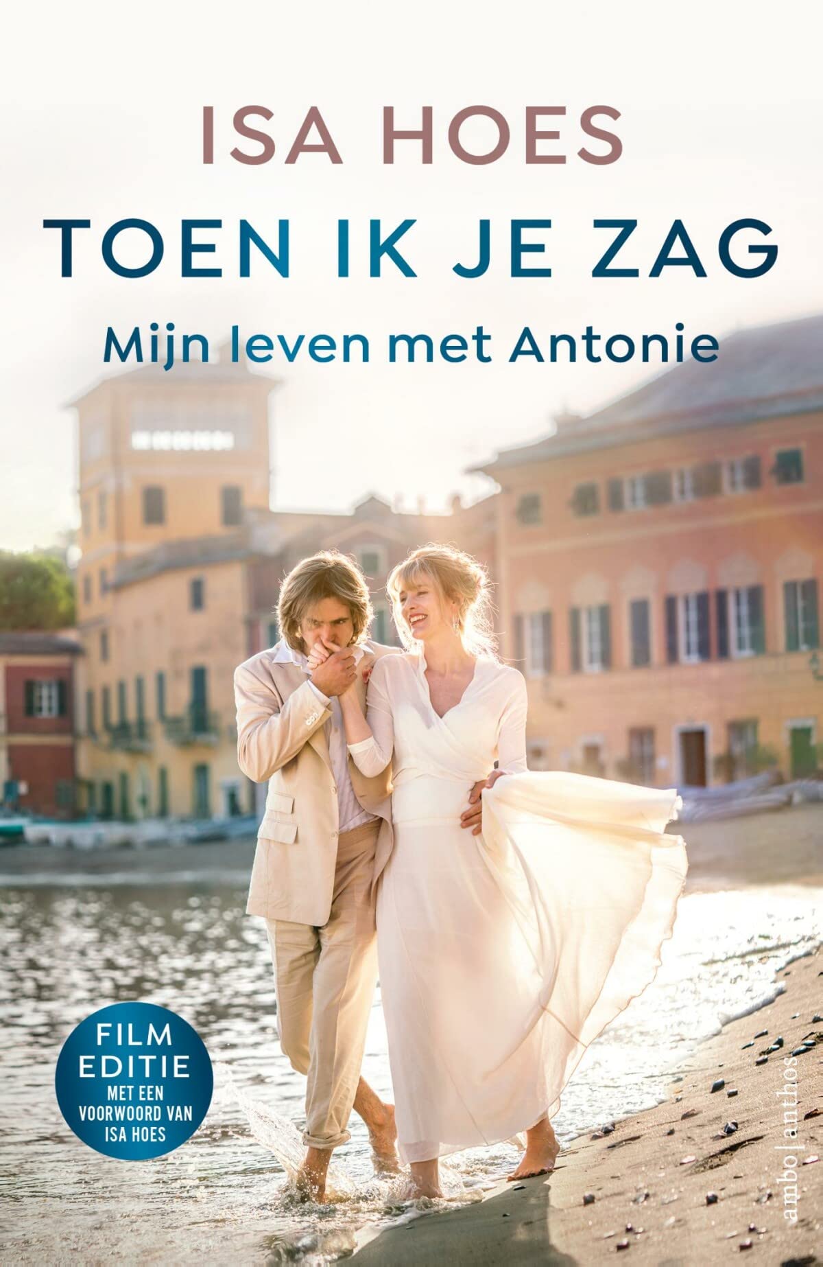 Toen ik je zag: mijn leven met Antonie Art & Literature