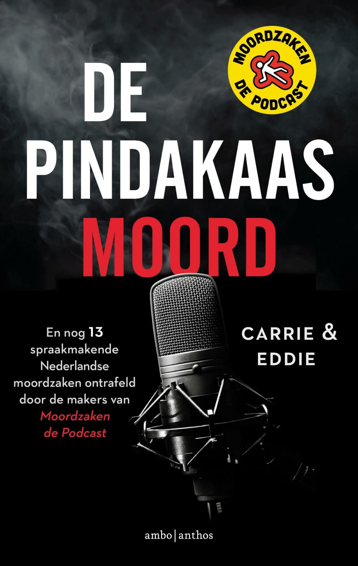 De pindakaasmoord en nog 13 spraakmakende Nederlandse moordzaken ontrafeld door de makers van Moordzaken, de podcast Social Sciences
