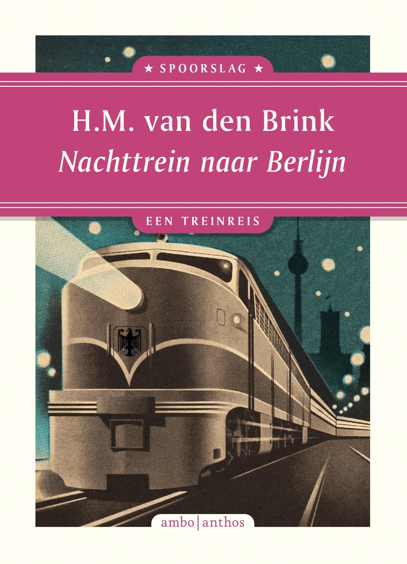 Nachttrein naar Berlijn: een treinreis (Spoorslag) Essays & Short Stories
