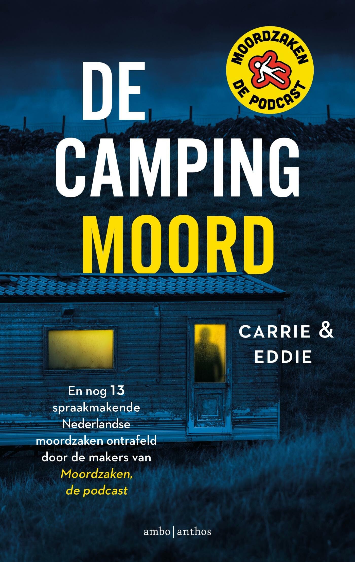 De campingmoord: en nog 13 spraakmakende Nederlandse moordzaken ontrafeld door de makers van Moordzaken, de podcast Social Sciences