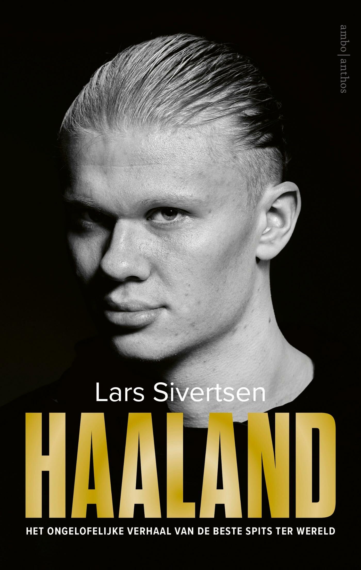 Haaland: het ongelofelijke verhaal van de beste spits ter wereld Sports
