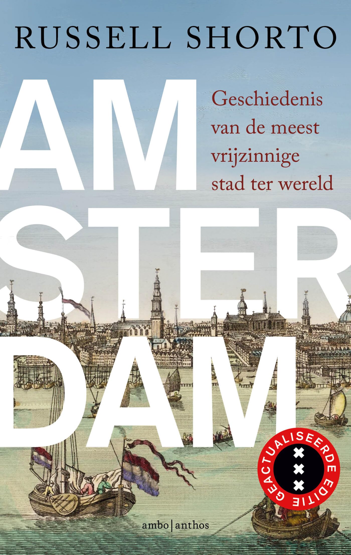 Amsterdam: geschiedenis van de meest vrijzinnige stad ter wereld book