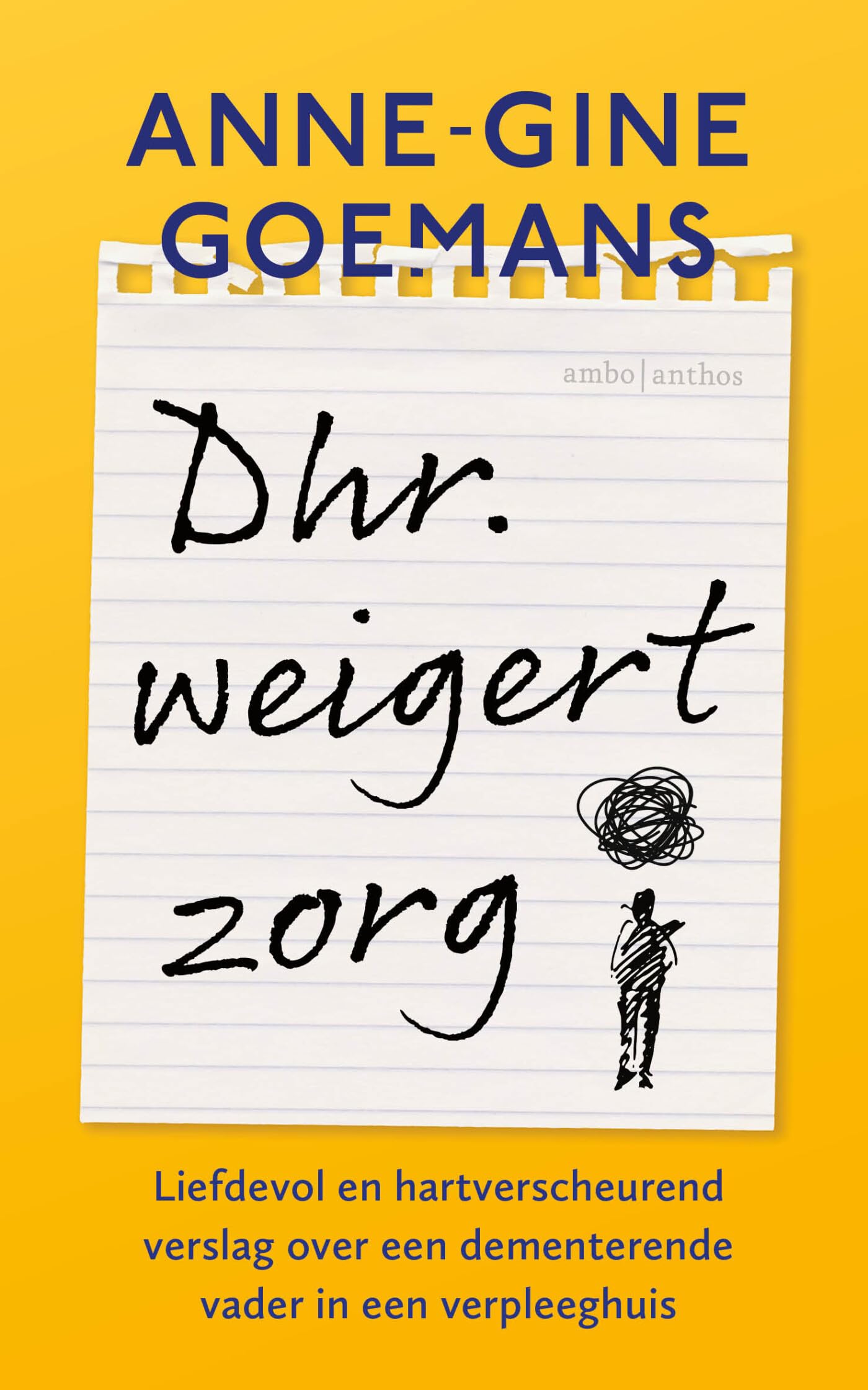 Dhr. weigert zorg: liefdevol en ontluisterend verslag over een vader met dementie in het verpleeghuis book