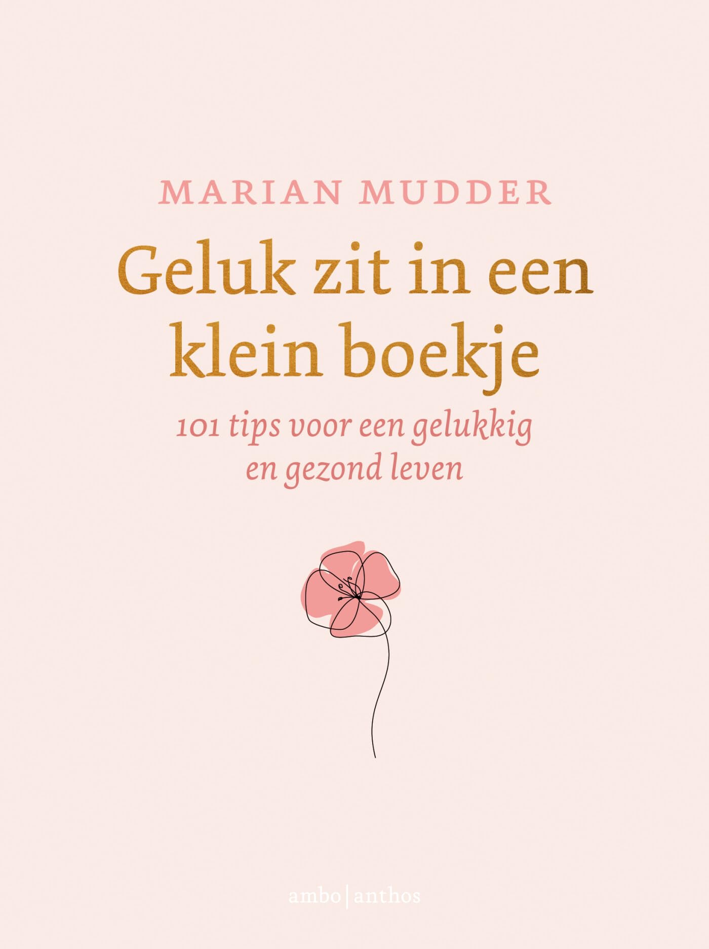 Geluk zit in een klein boekje: 97 tips voor een gelukkig en gezond leven Film, Art & Culture