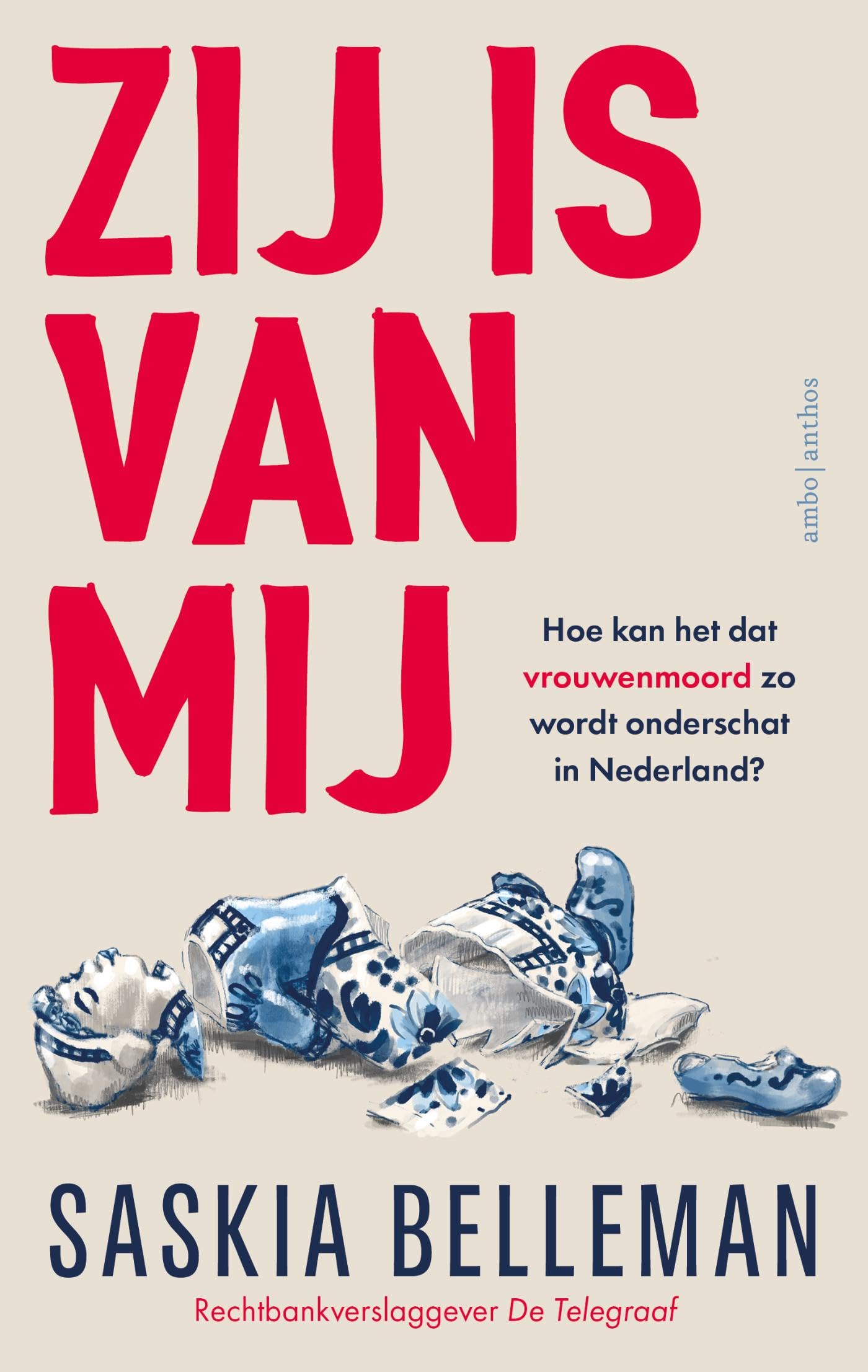 Zij is van mij: Hoe kan het dat vrouwenmoord zo wordt onderschat in Nederland Law