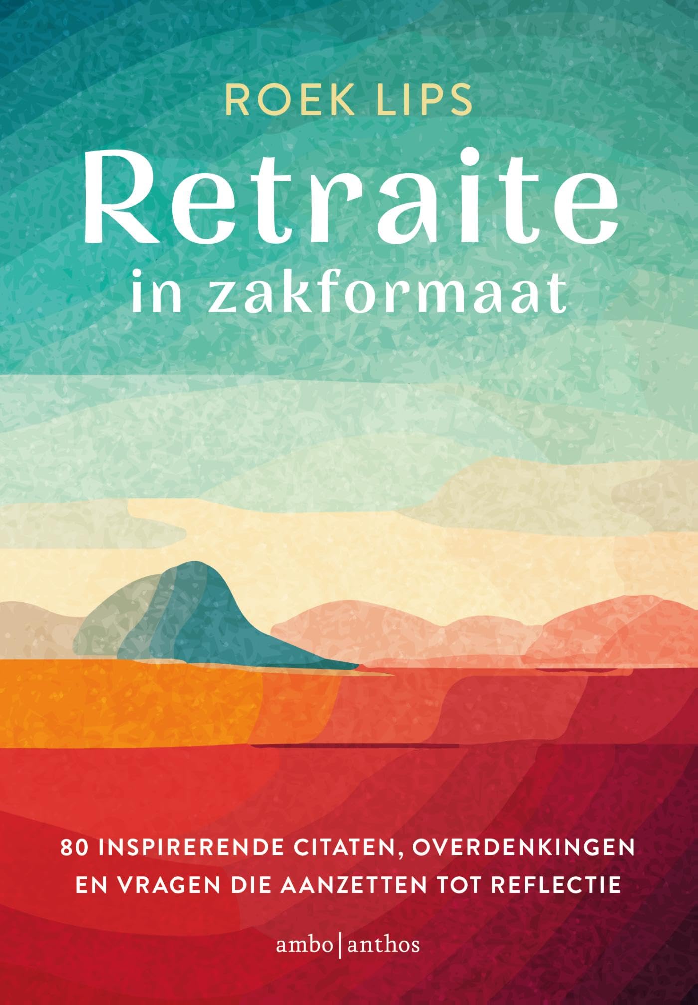 Retraite in zakformaat: 80 inspirerende citaten, overdenkingen en vragen die aanzetten tot reflectie Philosophy
