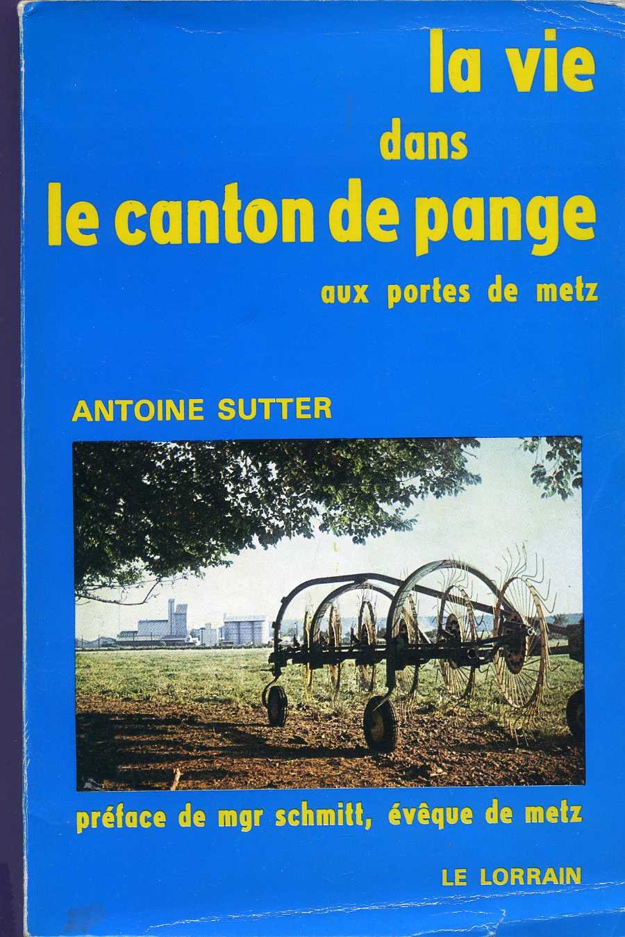 La Vie dans le canton de Pange : Aux portes de Metz, de l'an X à nos jours book