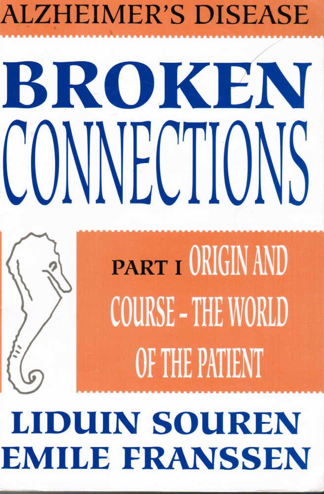Broken Connections: Alzheimer's Disease : Part I : Origin and Course : The World of the Patient book