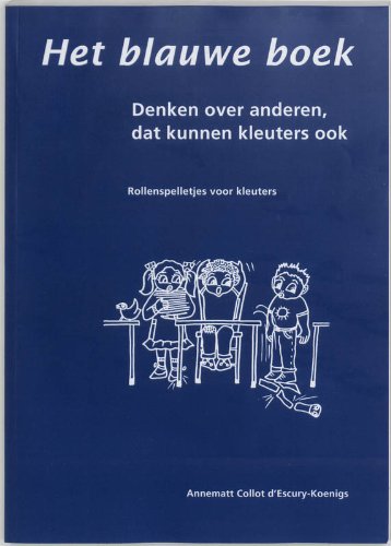 Het blauwe boek: denken over anderen, dat kunnen kleuters ook : rollenspelletjes voor kleuters book