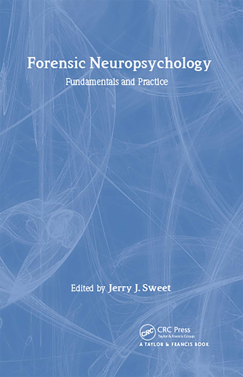 Forensic Neuropsychology: Fundamentals and Practice (Studies on Neuropsychology, Development, and Cognition) Medicine