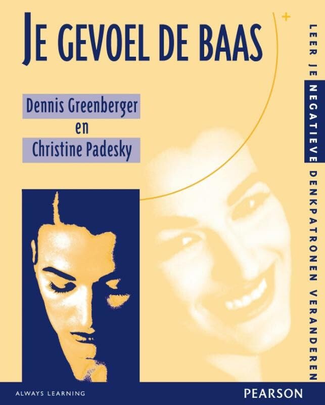 Je gevoel de baas: leer je negatieve denkpatronen veranderen book