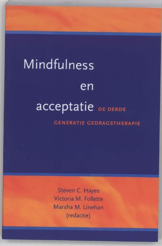 Mindfulness en acceptatie: de derde generatie gedragstherapie Medicine