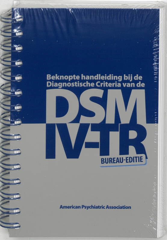 Beknopte handleiding bij de diagnostische criteria van de DSM-IV-TR Bureau -editie Medicine