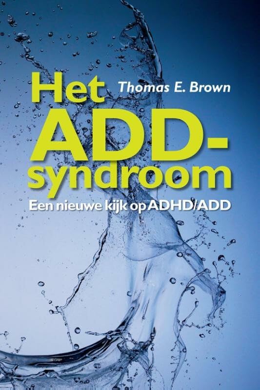 Het ADD-syndroom: een nieuwe kijk op ADHD/ADD Medicine