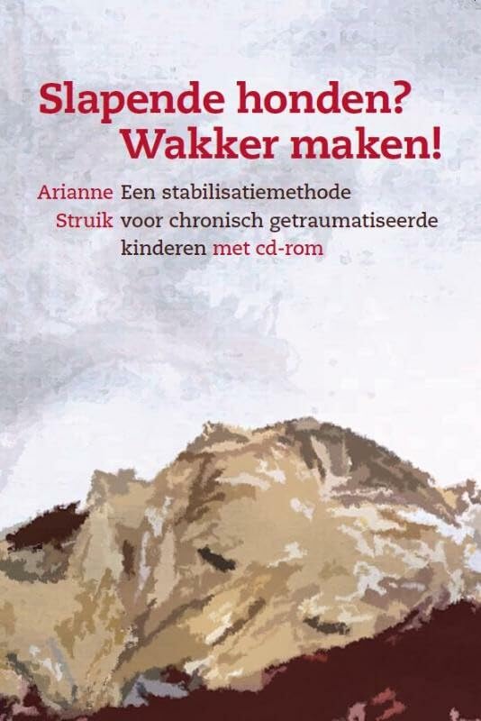 Slapende honden? Wakker maken!: een stabilisatiemethode voor chronisch getraumatiseerde kinderen book