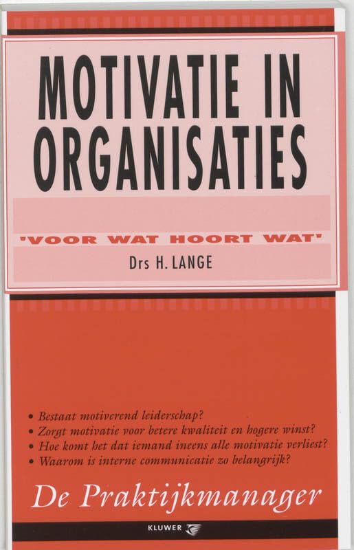 Motivatie in organisaties: 'voor wat hoort wat' (De praktijkmanager, 1) Business, Finance & Career