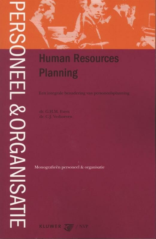Human Resources Planning: een integrale benadering van personeelsplanning book