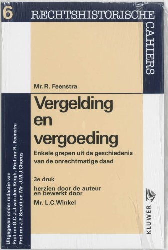 Rechtshistorische cahiers 6: Vergelding en vergoeding: enkele grepen uit de geschiedenis van de onrechtmatige daad Law