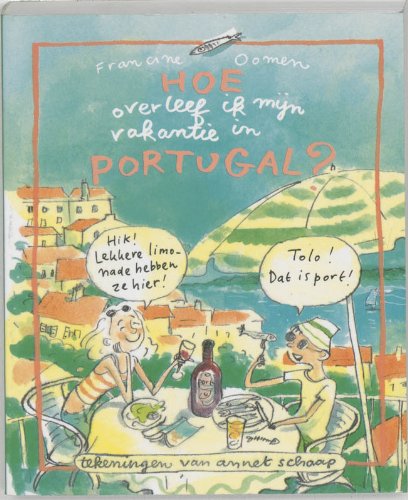 Hoe overleef ik mijn vakantie in Portugal ? / druk 1 Novels & Short Stories
