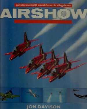 Airshow: de fascinerende wereld van de vliegshows Books