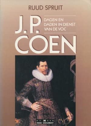 J.P. Coen. Dagen en daden in dienst van de voc. book
