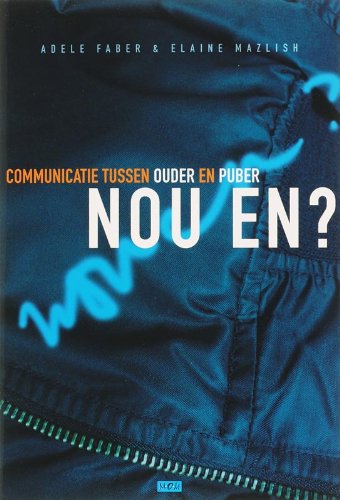 Nou en?: communicatie tussen ouder en puber book