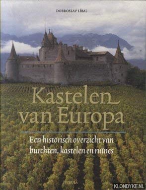 Kastelen van Europa: een historisch overzicht van burchten, kastelen en ruïnes book