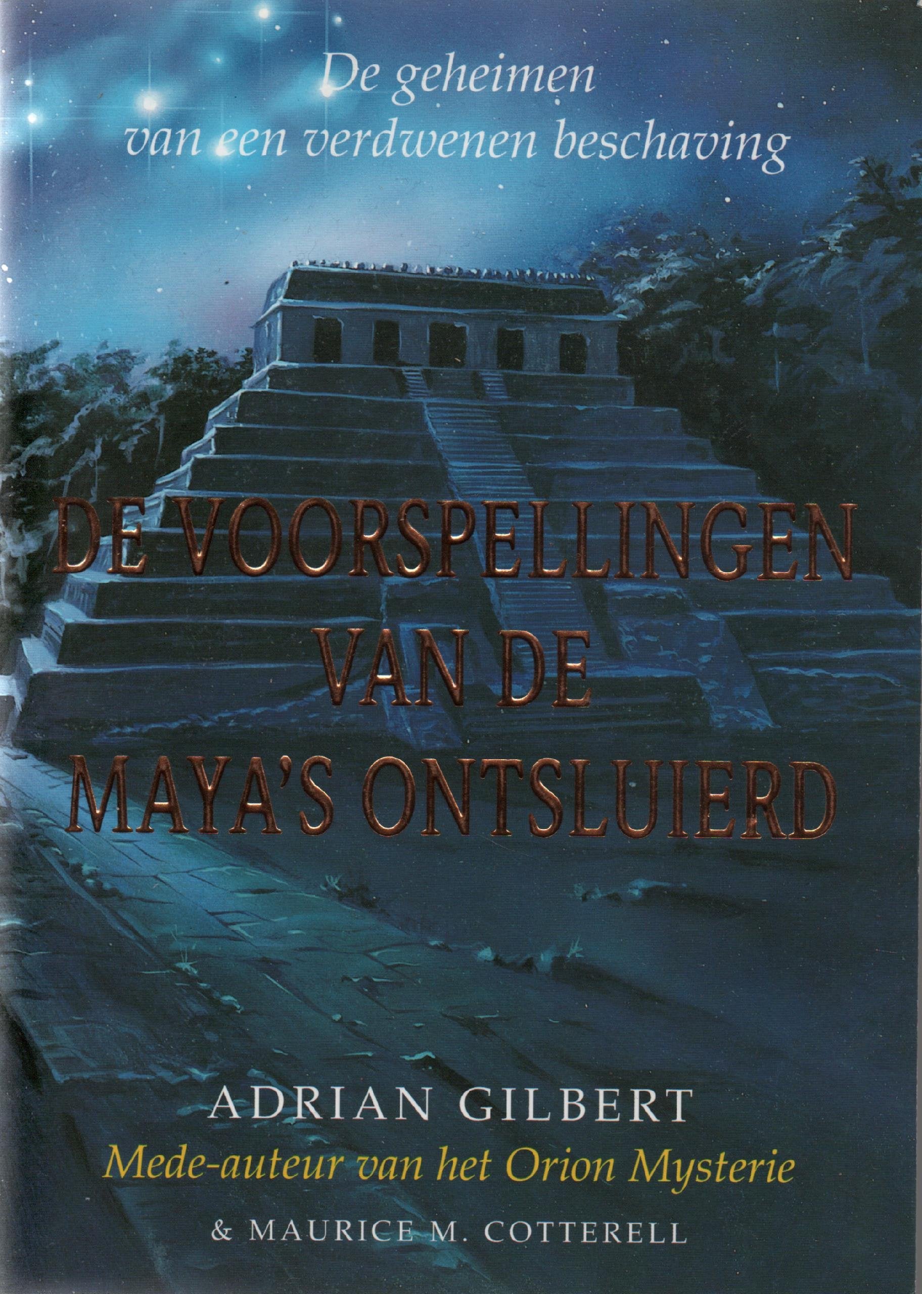De voorspellingen van de Maya's ontsluierd: de geheimen van een verdwenen beschaving Books
