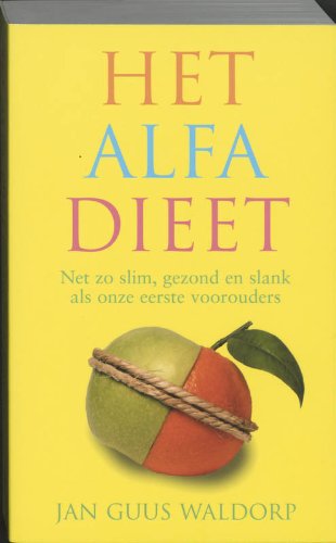 Het Alfa dieet: net zo slim, gezond en slank als onze eerste voorouders book